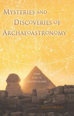Mysteries and Discoveries of Archeoastronomy From Giza to Easter Island